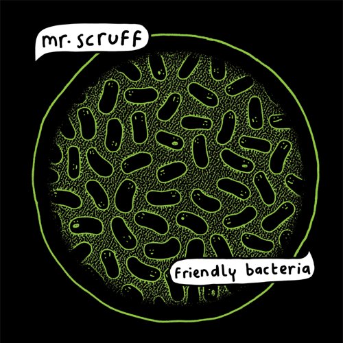 Mr. Scruff : Friendly Bacteria