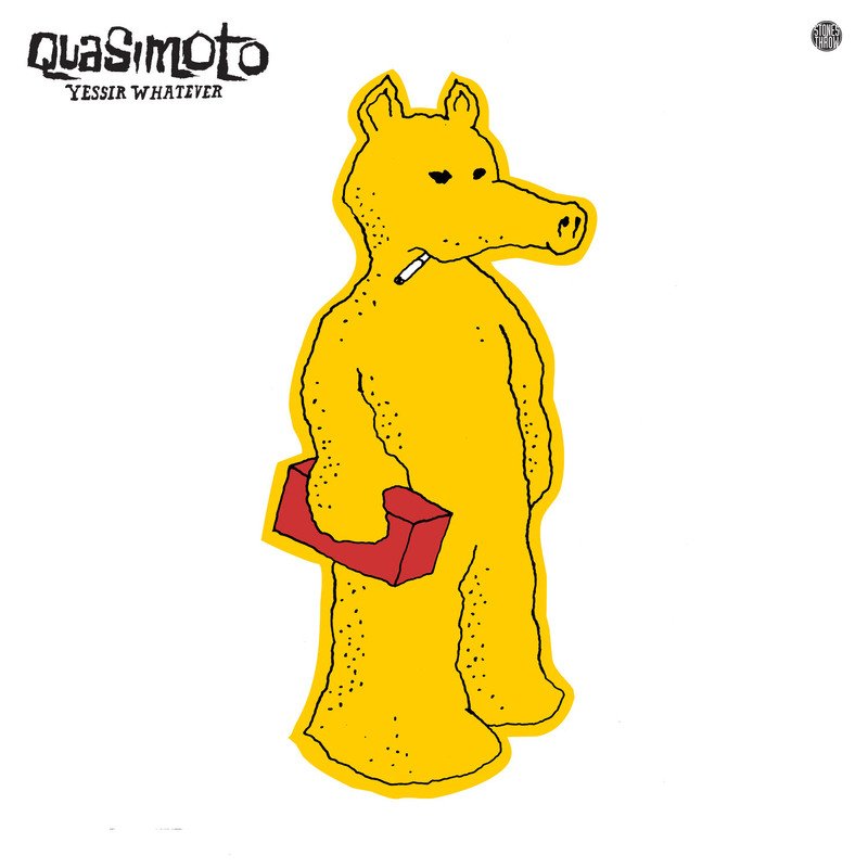 Quasimoto : Yessir Whatever