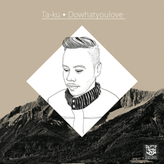 TA-KU - DOWHATYOULOVE